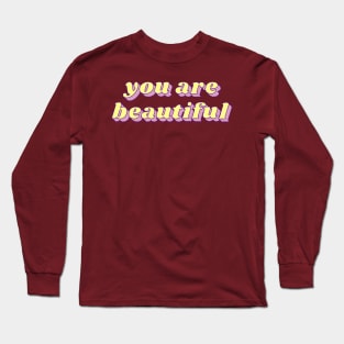You are beautiful Long Sleeve T-Shirt